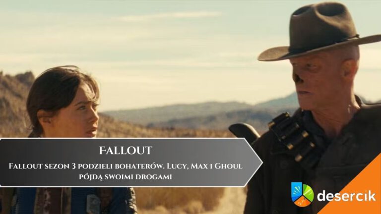 Fallout sezon 3 podzieli bohater&oacute;w. Lucy, Max i Ghoul p&oacute;jdą swoimi drogami