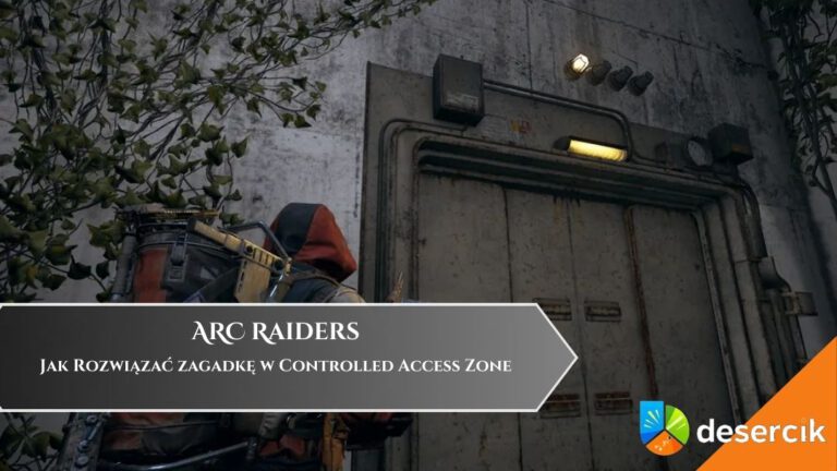 ARC Raiders &ndash; Jak Rozwiązać zagadkę w Controlled Access Zone