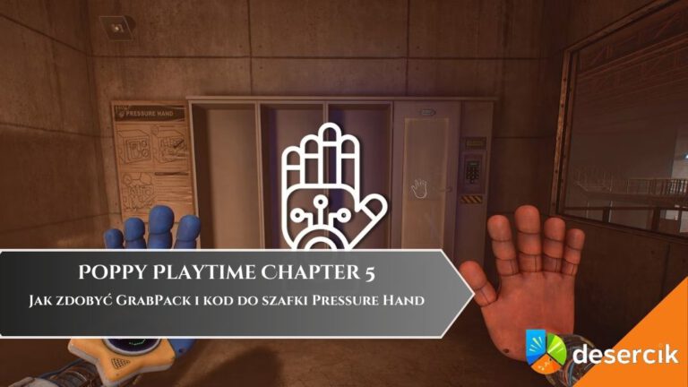 Poppy Playtime Chapter 5 – Jak zdobyć GrabPack i kod do szafki Pressure Hand