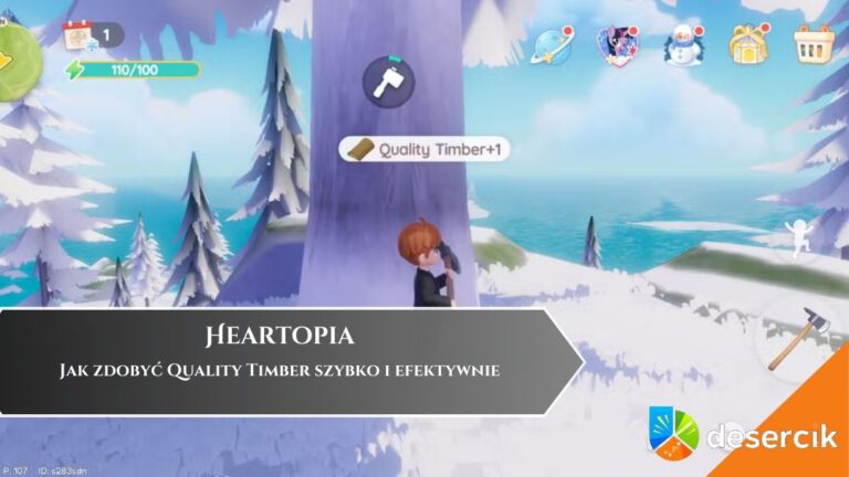 Heartopia &ndash; Jak zdobyć Quality Timber szybko i efektywnie