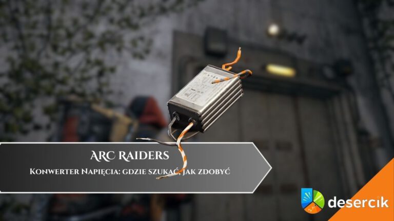 ARC Raiders &ndash; Konwerter Napięcia: gdzie szukać, jak zdobyć