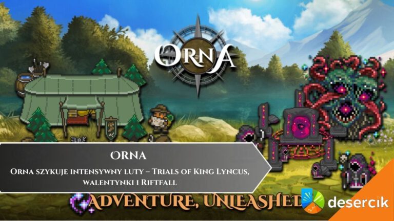 Orna szykuje intensywny luty &ndash; Trials of King Lyncus, walentynki i Riftfall