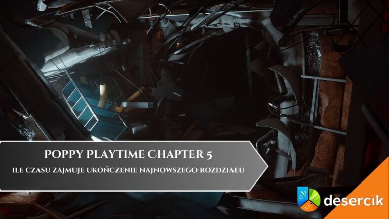 Poppy Playtime Chapter 5 &ndash; ile czasu zajmuje ukończenie najnowszego rozdziału