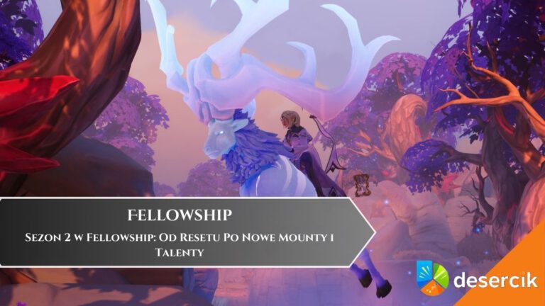 Sezon 2 w Fellowship: Od Resetu Po Nowe Mounty i Talenty