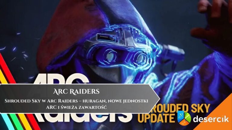 Shrouded Sky w Arc Raiders – huragan, nowe jednostki ARC i świeża zawartość