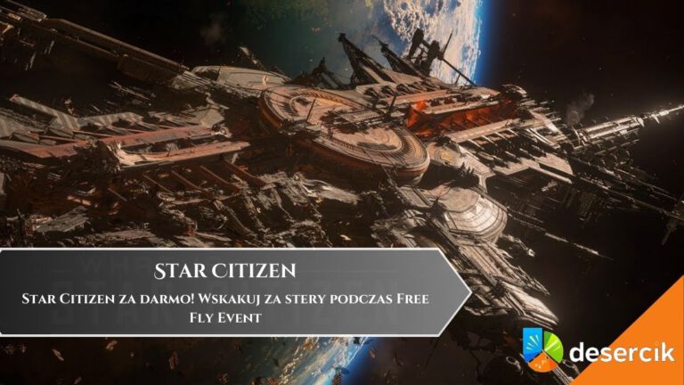 Star Citizen za darmo! Wskakuj za stery podczas Free Fly Event
