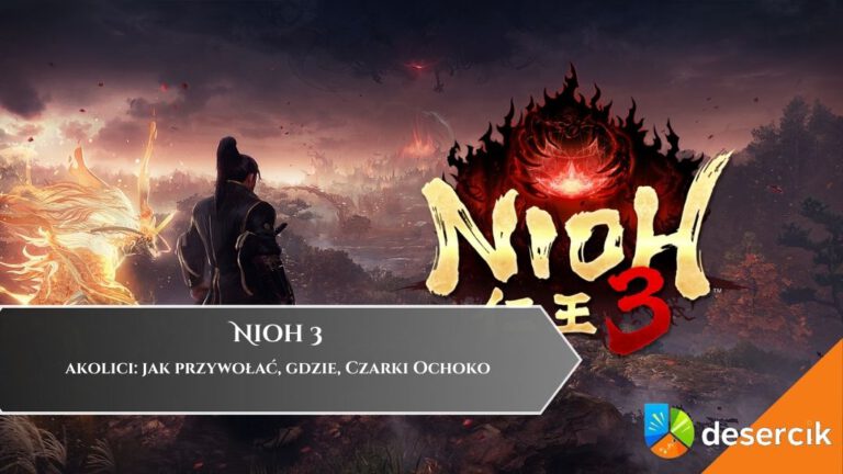 Nioh 3 &ndash; akolici: jak przywołać, gdzie, Czarki Ochoko