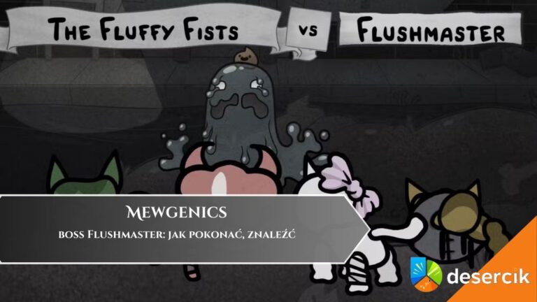 Mewgenics &ndash; boss Flushmaster: jak pokonać, znaleźć