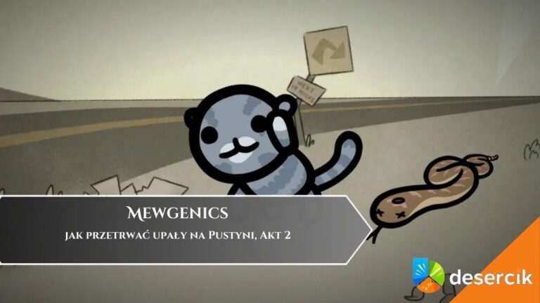 Mewgenics  &ndash; jak przetrwać upały na Pustyni, Akt 2