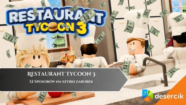 Restaurant Tycoon 3 &ndash; 12 Sposob&oacute;w na szybki zarobek