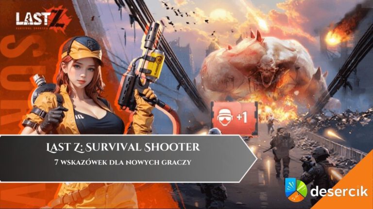 Last Z Survival Shooter – 7 wskazówek dla nowych graczy