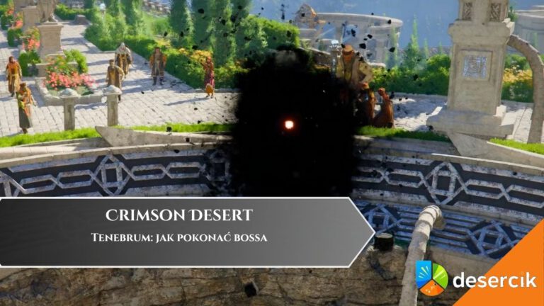 Crimson Desert &ndash; Tenebrum: jak pokonać bossa