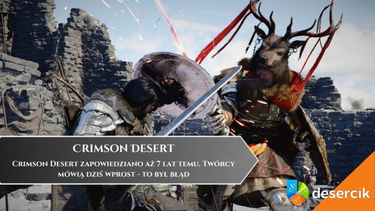 Crimson Desert zapowiedziano aż 7 lat temu. Tw&oacute;rcy m&oacute;wią dziś wprost &ndash; to był błąd