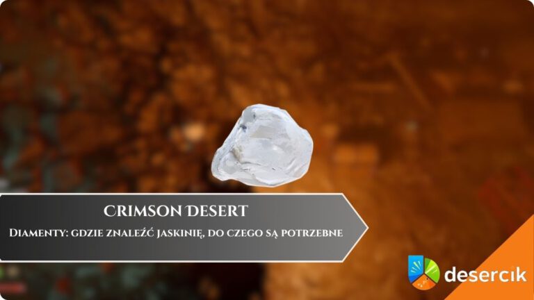 Crimson Desert &ndash; Diamenty: gdzie znaleźć jaskinię, do czego są potrzebne