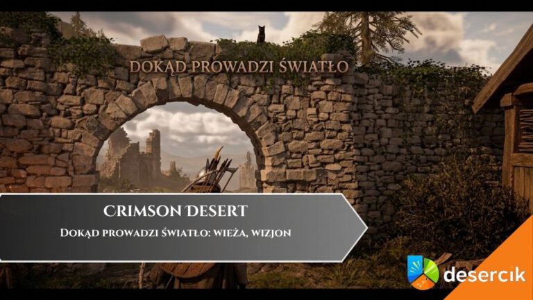Crimson Desert &ndash; Dokąd prowadzi światło: wieża, wizjon