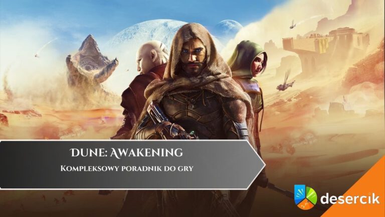Dune: Awakening &ndash; poradnik, opisy przejścia, wskaz&oacute;wki