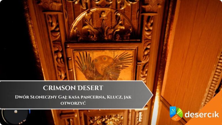 Crimson Desert &ndash; Dw&oacute;r Słoneczny Gaj: kasa pancerna, Klucz, jak otworzyć