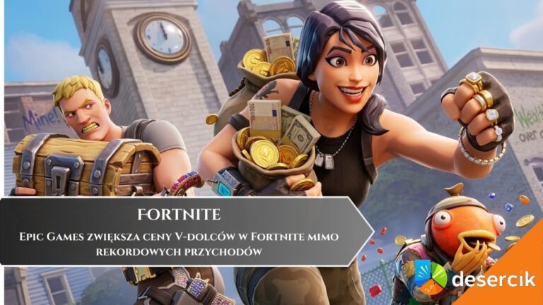 Epic Games zwiększa ceny V-dolców w Fortnite mimo rekordowych przychodów