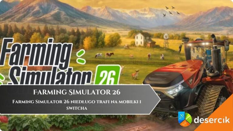 Farming Simulator 26 niedługo trafi na mobilki i switcha