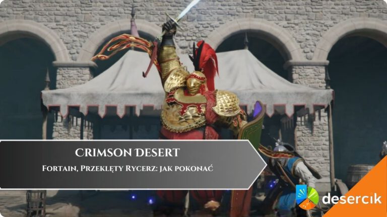 Crimson Desert &ndash; Fortain, Przeklęty Rycerz: jak pokonać