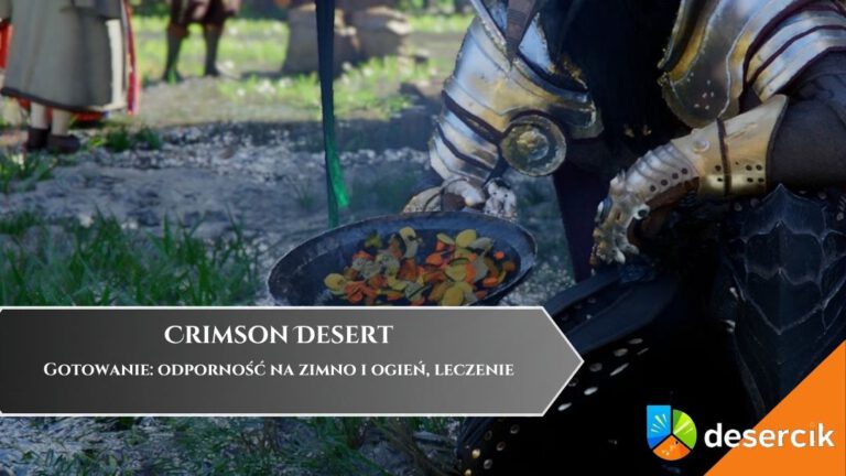 Crimson Desert &ndash; Gotowanie: odporność na zimno i ogień, leczenie