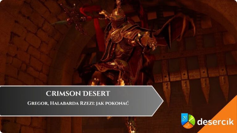 Crimson Desert &ndash; Gregor, Halabarda Rzezi: jak pokonać