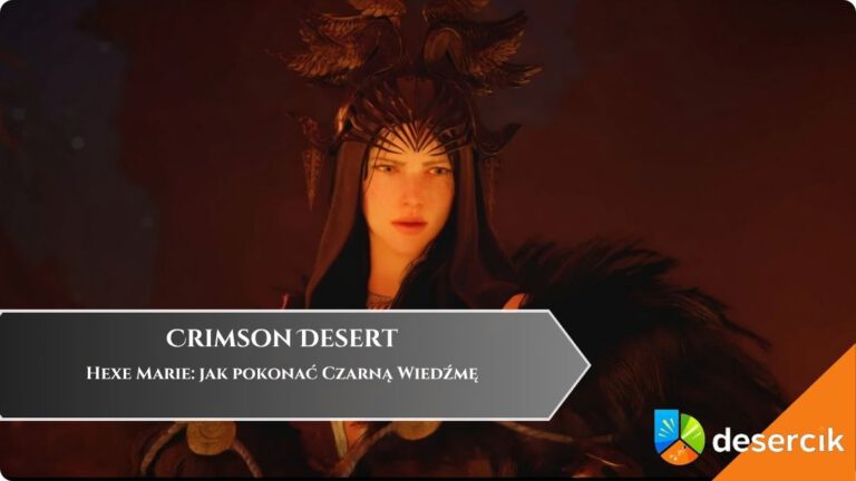 Crimson Desert &ndash; Hexe Marie: jak pokonać Czarną Wiedźmę