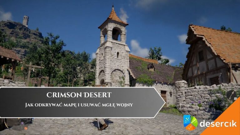 Crimson Desert – Jak odkrywać mapę i usuwać mgłę wojny