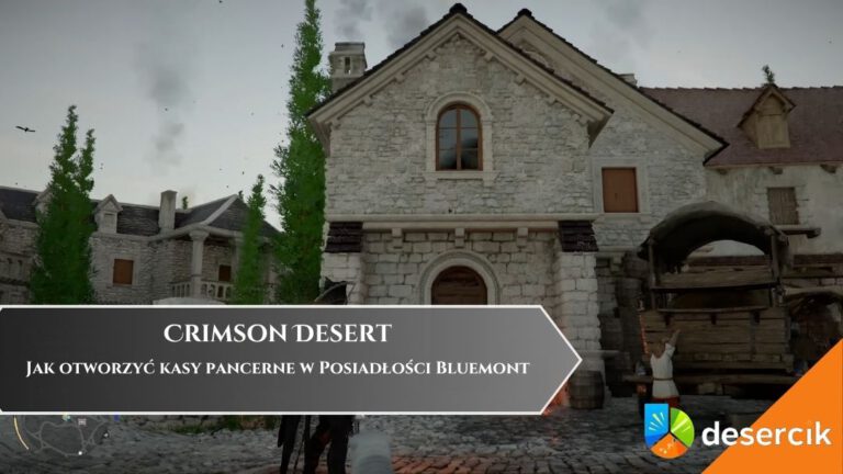 Crimson Desert &ndash; Jak otworzyć kasy pancerne w Posiadłości Bluemont