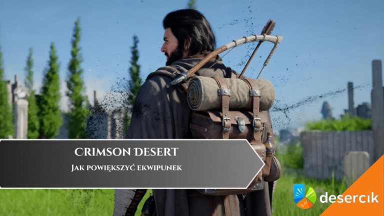 Crimson Desert &ndash; Jak powiększyć ekwipunek