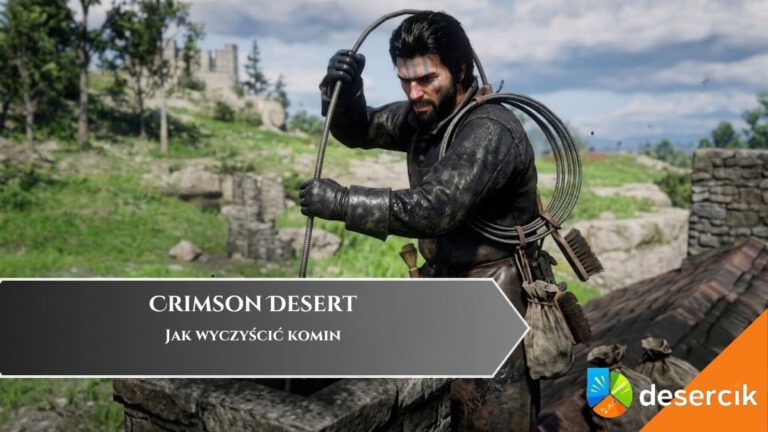 Crimson Desert &ndash; jak wyczyścić komin
