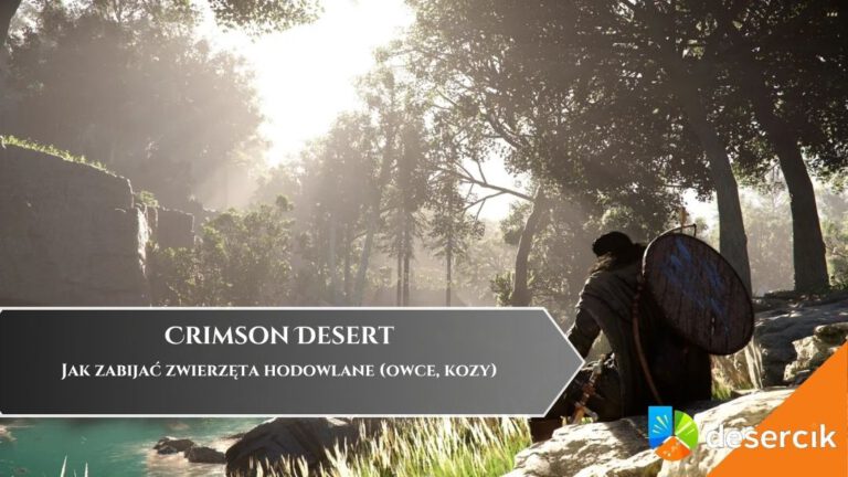 Crimson Desert &ndash; Jak zabijać zwierzęta hodowlane (owce, kozy)
