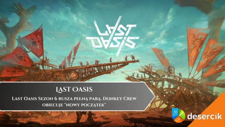 Last Oasis Sezon 6 rusza pełną parą. Donkey Crew obiecuje „nowy początek”
