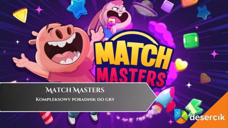 Match Masters – poradnik, wskazówki, wiki