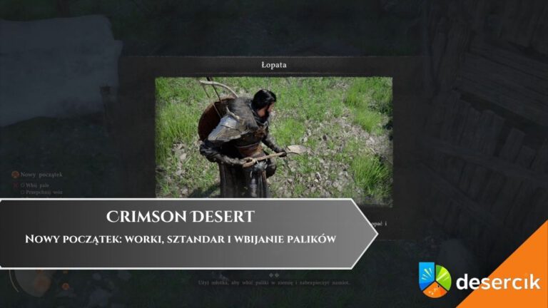 Crimson Desert &ndash; Nowy początek: worki, sztandar i wbijanie palik&oacute;w