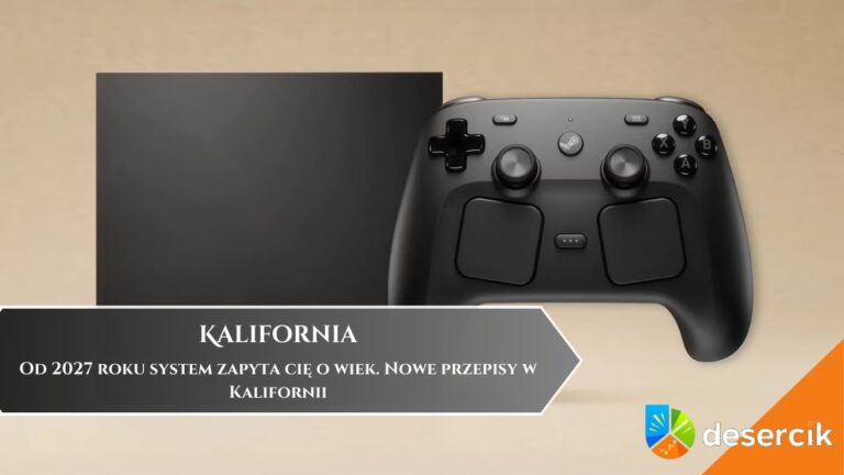 Od 2027 roku system zapyta cię o wiek. Nowe przepisy w Kalifornii