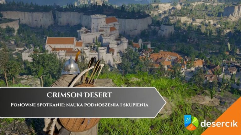 Crimson Desert &ndash; Ponowne spotkanie: nauka podnoszenia i skupienia