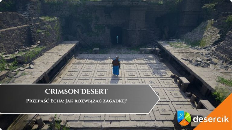 Crimson Desert &ndash; Przepaść Echa: Jak rozwiązać zagadkę