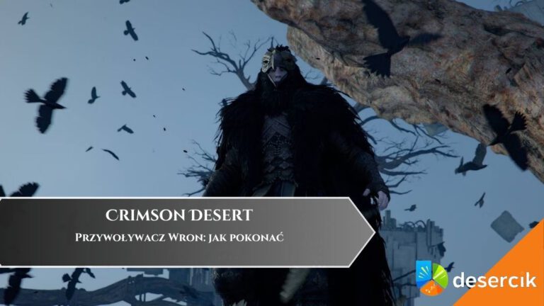 Crimson Desert &ndash; Przywoływacz Wron: jak pokonać