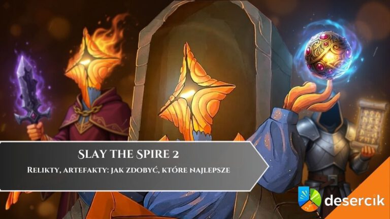Slay the Spire 2 – Relikty, artefakty: jak zdobyć, które najlepsze