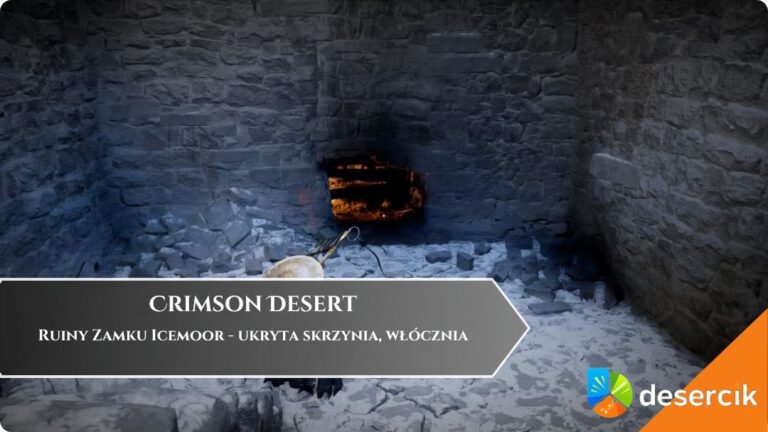 Crimson Desert &ndash; Ruiny Zamku Icemoor &ndash; ukryta skrzynia, wł&oacute;cznia