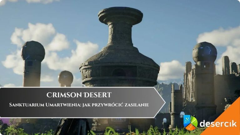 Crimson Desert &ndash; Sanktuarium Umartwienia: jak przywr&oacute;cić zasilanie