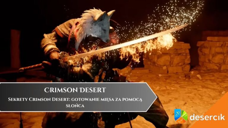 Sekrety Crimson Desert: gotowanie mięsa za pomocą słońca