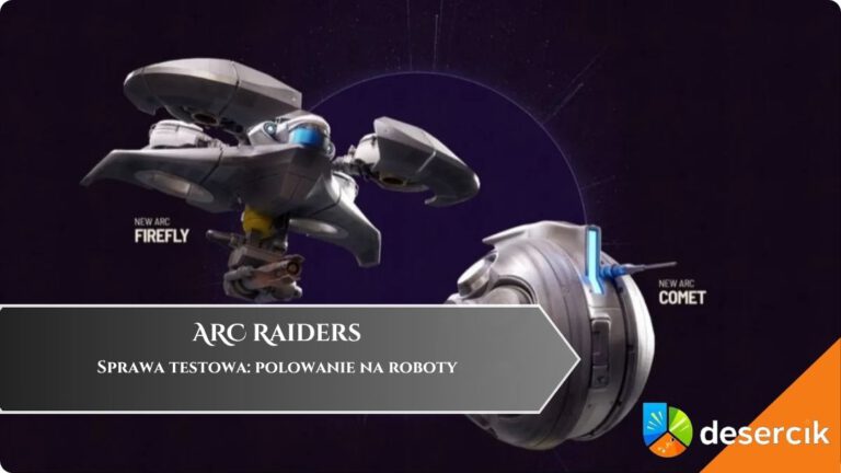 ARC Raiders &ndash; Sprawa testowa: polowanie na roboty