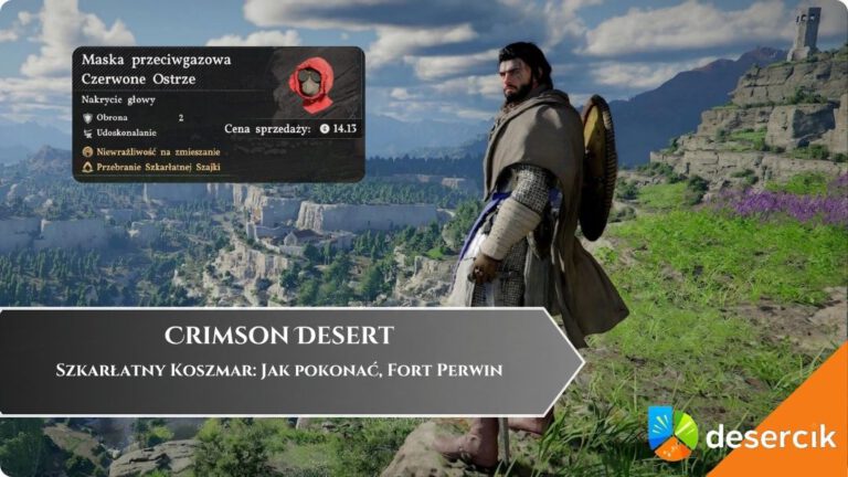 Crimson Desert &ndash; Szkarłatny Koszmar: Jak pokonać, Fort Perwin