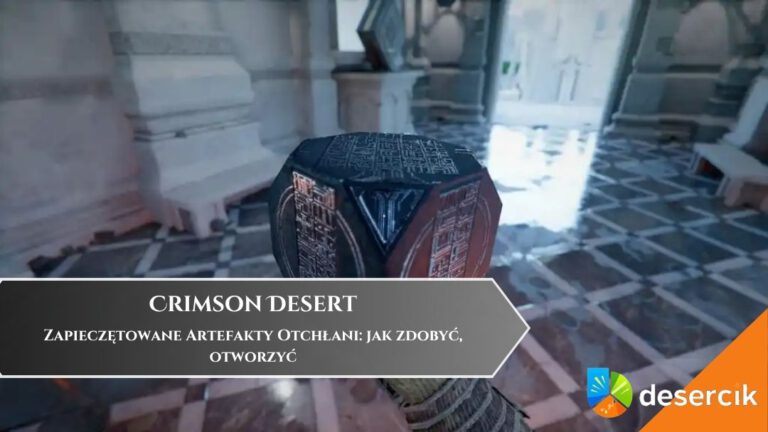 Crimson Desert – Zapieczętowane Artefakty Otchłani: jak zdobyć, otworzyć