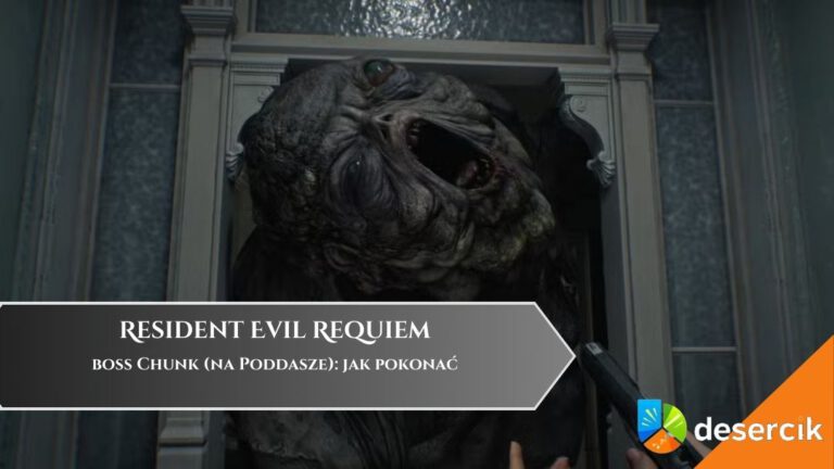 Resident Evil Requiem – boss Chunk (na Poddaszu): jak pokonać
