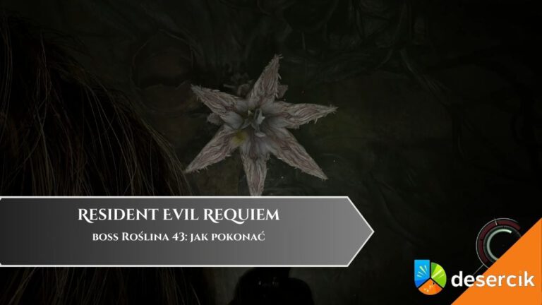 Resident Evil Requiem &ndash; boss Roślina 43: jak pokonać