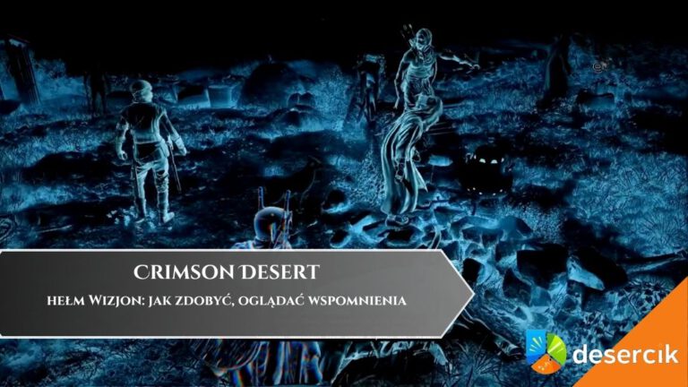 Crimson Desert – hełm Wizjon: jak zdobyć, oglądać wspomnienia