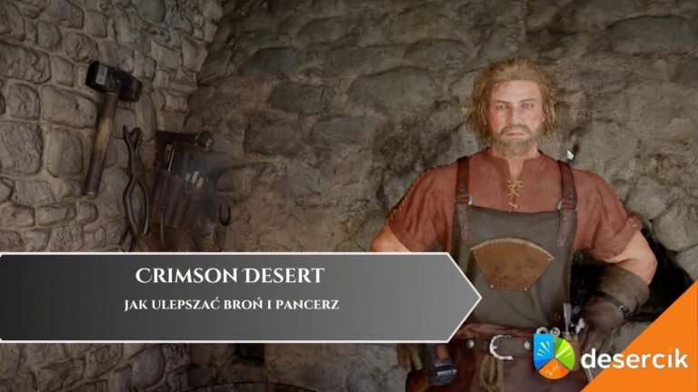 Crimson Desert &ndash; jak ulepszać broń i pancerz